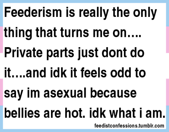 feedistconfessions:Feederism is really the porn pictures