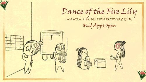 fn-zines:Happy holidays! Mod apps are OFFICIALLY OPEN for Dance of the Fire Lily: a Fire Nation Reco