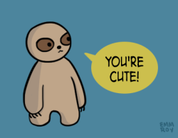 julietthequokka:  positivedoodles:  [drawing of a brown sloth saying “You’re cute!” in a yellow speech bubble against a blue background.]requested by max-caufield-did-nothing-wrong  @alec-ryan96   Eyvallah @julietthequokka
