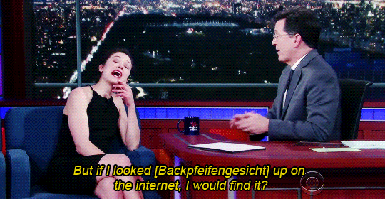 wonderswoman:Colbert: Do you have a favorite German word?Tatiana: [Laughs] I do, it’s horrific. It’s