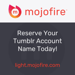 mojofire:  Today in MojoFire news, we introduce the account name reservation system we spoke of last week. Just head on over to Light.MojoFire.com and claim your name today. We take your Tumblr identity seriously (unlike some people I know - ahem) and