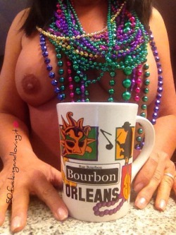 50fuckingandlovingit:  Good morning tumblr friends and lovers!!! It’s Mardi Gras (Fat Tuesday) here in New Orleans!! Unfortunately it looks like the weather is going to be a problem! At least the weekend was beautiful for two of best parades…Endymion