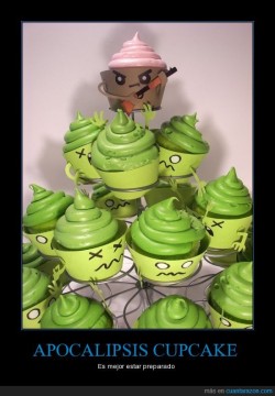 alochucknorris:  APOCALIPSIS CUPCAKE - Es