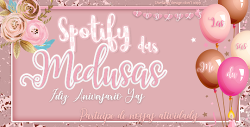 lasmedusas: O spotify das Medusas é uma atividade onde nossos seguidores irão nos enviar músicas e e