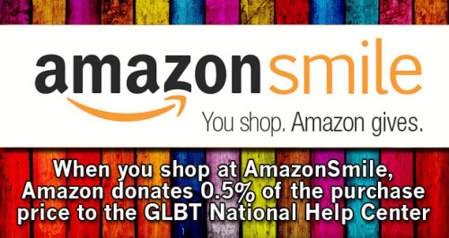 When shopping on Amazon, you can now use AmazonSmile to help the GLBT National Help Center.
When you are logged in and shopping on AmazonSmile, Amazon donates 0.5% of the purchase price to the GLBT National Help Center. Click the link to sign up, and...