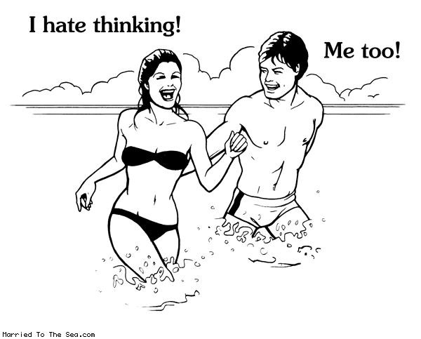 marriedtotheseacomics: I hate thinking. From Married To The Sea.