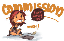 ceshira:   Commissions are open!  Look through my art work here. If interested email me ceshira@artlover.com (If you message me on tumblr it runs the risk of getting lost in asks [yes this happens often]). Click below for more info. Keep reading