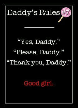 daddymike976:  And you always follow Daddy’s rules, don’t you babygirl? 