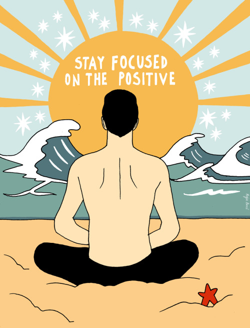 Bring your own Sun. Stay focused on the positive.