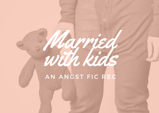 Fic Recs: Married, Not For Love Edition - Rec 