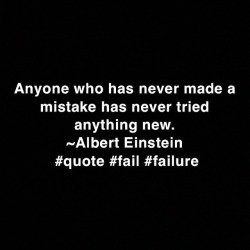 Anyone who has never made a mistake has never tried anything new. ~Albert Einstein  #quote #fail #failure https://www.instagram.com/p/B1bnrabldRD/?igshid=rnmrq9lmh4zr
