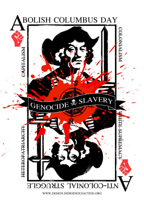 fuckyeahanarchistposters - Some anti-Columbus Day poster designs