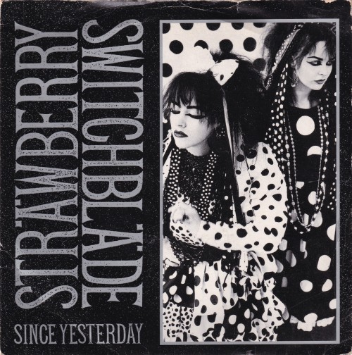 STRAWBERRY SWITCHBLADE - Since Yesterday 7" (1984/UK)