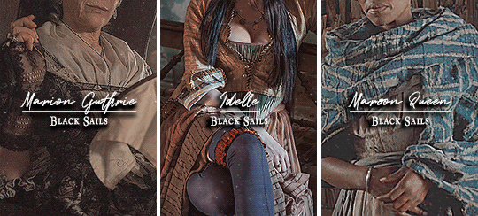 mirandaabarlow:Character Posters: Ladies of Black SailsHappy International Women’s Day!