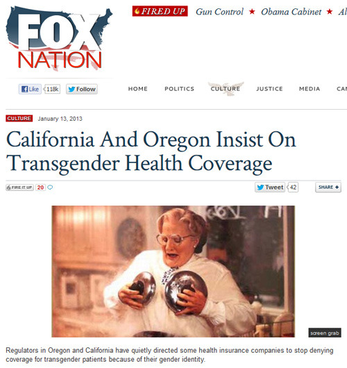 freackthehopeful:  zmizet:  ocdwarrior:  Fuck you Fox News and The Fox Nation. Fuck you for using a picture of Mrs. Doubtfire when reporting (linking) to a story on transgender health coverage. Fuck you. Link to story (click only if you must, I do not