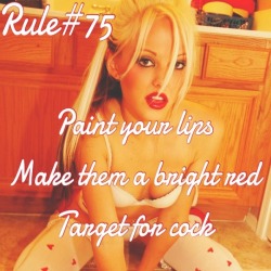 sissyrulez:  Rule#75: Paint your lips, make them a bright red target for cock