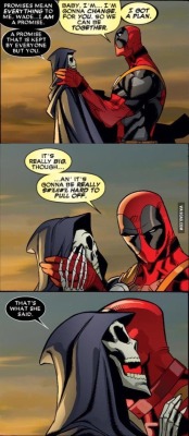 dopeluminarydreamer:  blackireanboltien: The proof that lady death and deadpool are meant for each other.  Death in mainstream media: Unfathomable force, the last step of life, terror of everyone Death in the Marvel comics: cracks dick jokes  