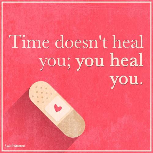 You can still give yourself time to be ready to heal. Ready to move forward.