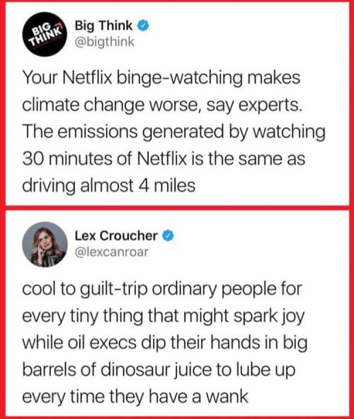 astridwanderlust: midnight-spectrum-again:  spare-shoes:  Yeah so the Big Think is literally owned by big oil. They’re making shit up so people feel too exhausted to fight for any change. Ignore this kind of environmental nihilism, all it does it help