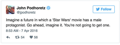 ex0skeletay:My favorite one is, “come on Star Wars be original,” as if putting a man in the lead would be cutting edge s