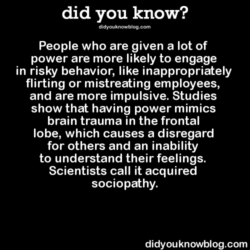 did-you-kno:  People who are given a lot of power are more likely to engage in risky