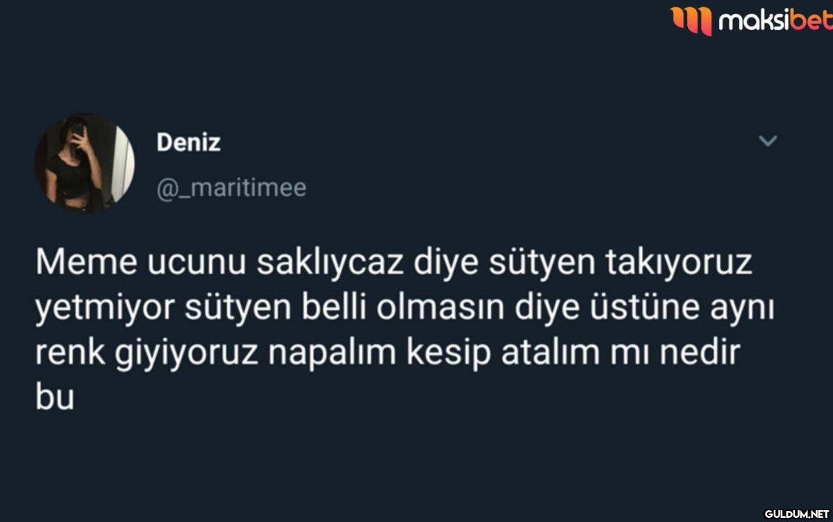 Deniz @_maritimee maksibet...