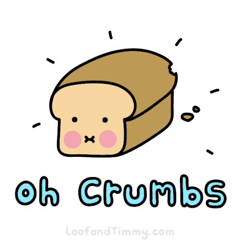 oh crumbs