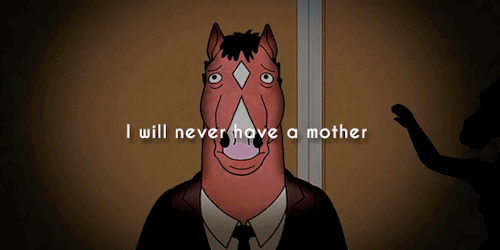 horseman-bojack:Suddenly, you realize you’ll never have the good relationship you wanted, and as long as they were alive, even though you’d never admit it, part of you, the stupidest goddamned part of you, was still holding on to that chance. And