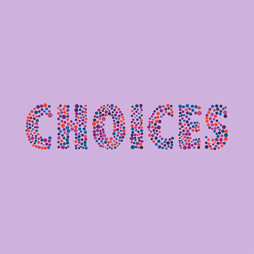 Choices. Chances. Changes.