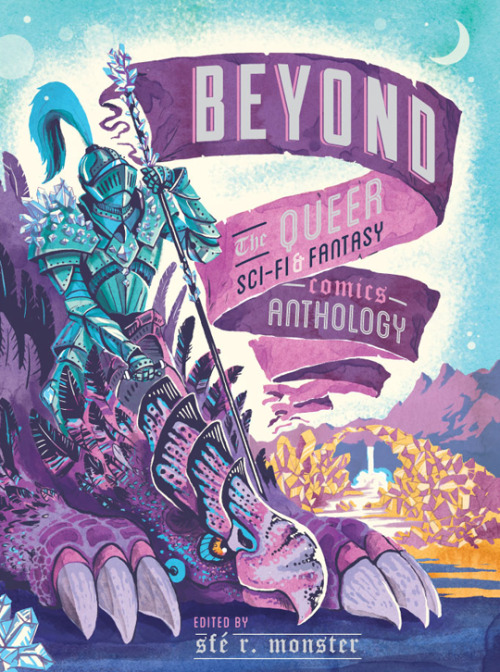 beyondanthology:We are beyond (haha) thrilled to let you know that Beyond, the queer sci-fi/fantasy 