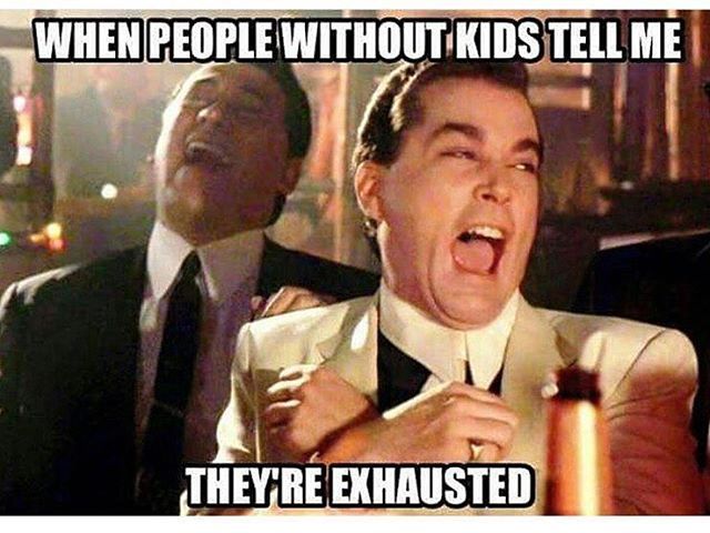 Lol soooooo true!!!! You have no idea .. what exhausted means  #parenthood #2017