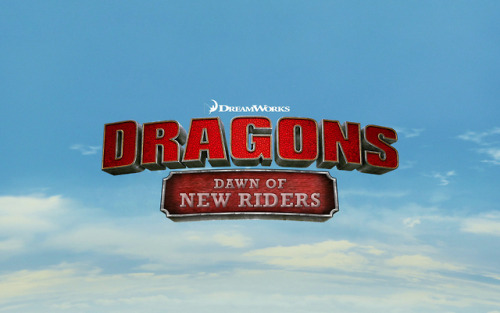 icelandiceel:skrillygotnochilly:dragonshiddenworld:What is Dragons: Dawn of New Riders?Are you ready