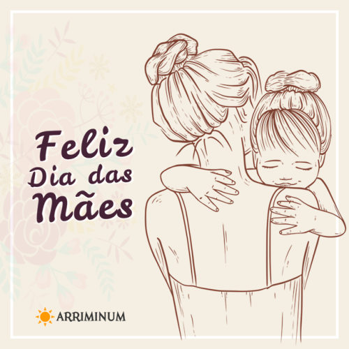 Mãe, princípio de tudo e sinônimo de amor!Feliz Dia das Mães!