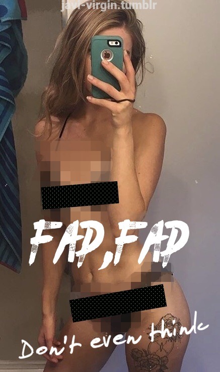 No nudes,and censored pics, that’s all you deserve to look at , loser !