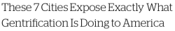 weareallmixedup:steppauseturnpausepivotstepstep:creativenative1981:the-goddamazon:  geekscoutcookies:  micdotcom:  7 cities where gentrification is having a real effect on communities  It’s a pattern as old as America itself — and it’s not going