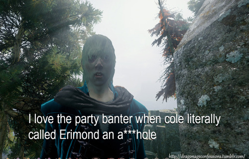 dragonageconfessions:CONFESSION: I love the party banter when cole literally called Erimond an a***