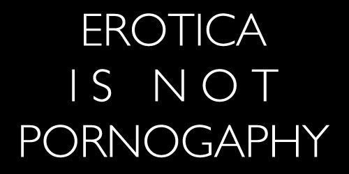 (via Erotica is art. It&rsquo;s beautiful and it has a place here. It is not