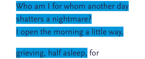 luthienne:  Anne Stevenson, Stone Milk; “A Lament for the Makers”[Text ID: Who am I for whom another day / shatters a nightmare? / I open the morning a little way, / grieving, half asleep,]