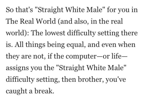 odinsblog:Excerpts from: &ldquo;Straight White Male&rdquo; - The Lowest Difficulty Setting There Is.