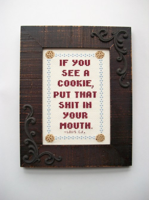 I love this.Finished: www.etsy.com/listing/193050976/if-you-see-a-cookie-cross-stitch-mature