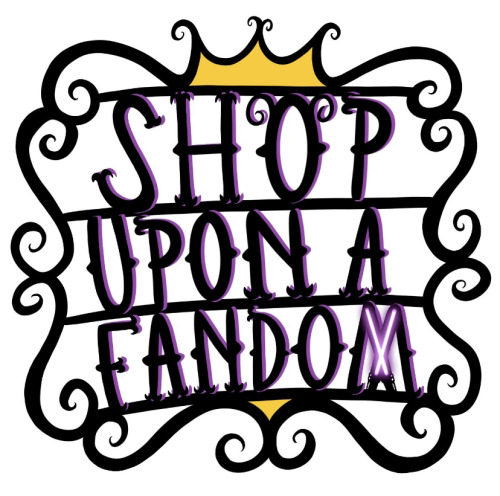 theheavycrown: Hello, fandoms of the internet! This has been a long time coming, and Shop Upon A Fan