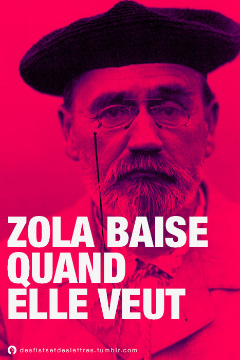 fistsetlettres:
“ Zola baise quand elle veut.
» Des Fists et Des Lettres sur Fessebook
”