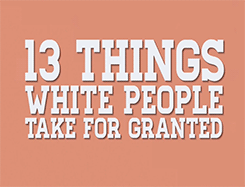 gifthetv: 13 Things White People Take For