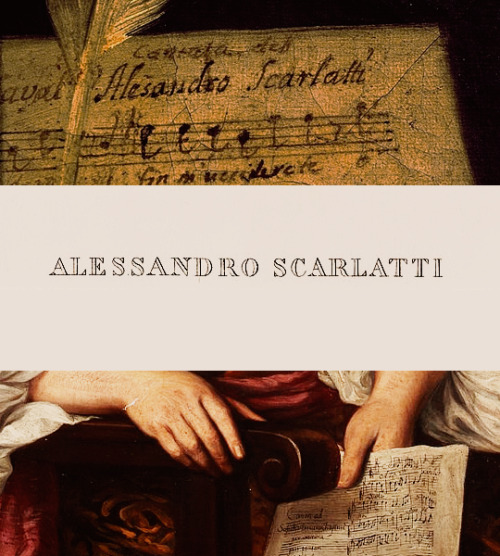 Farinelli’s composers: A L E S S A N D R O  S C A R L A T T I (1660-1725)Alessandro Scarlatti was an