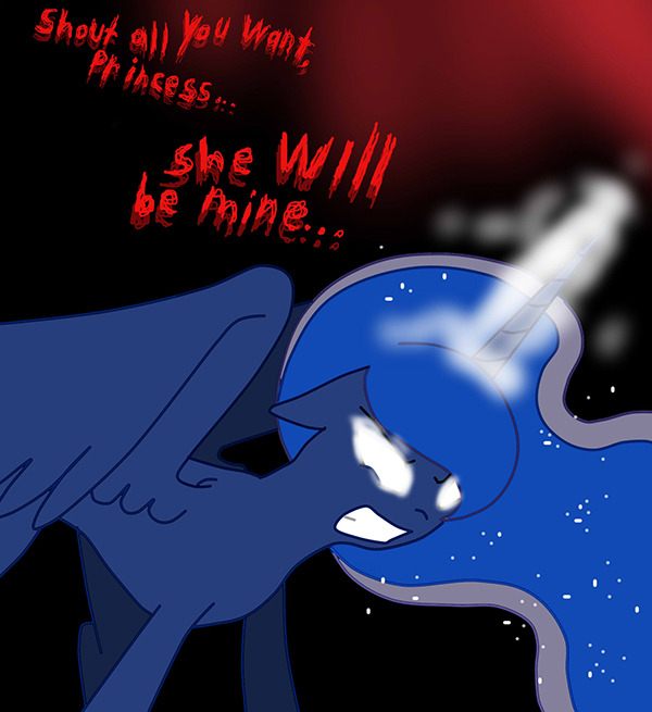 You tell that bastard, Luna. &gt;=/ Let Rarity help you. Between the two of you,