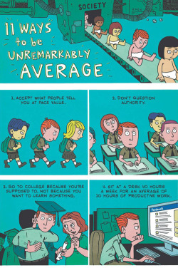 kush4kae:  treebeard-the-anarchist:  andallthatjazzandstuff:  whoa, this almost made me cry. My thoughts exactly…if you wanna be average - do all these things.  never.  Yay. I’m surprisingly unaverage  