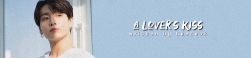 ( 01. ) A LOVERS KISS.