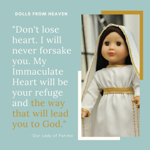 “Don’t lose heart. I will never forsake you. My Immaculate Heart will be your refuge and