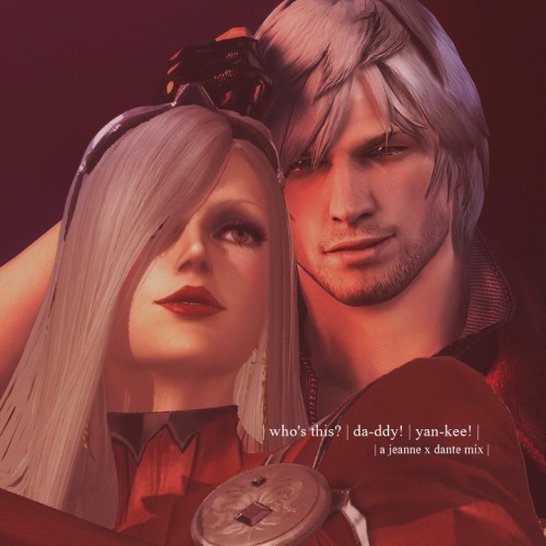 hansmannette:who’s this? Da-Ddy! Yan-Kee!; a jeanne x dante mix