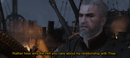 Fuck Your Feels, Witcher [3 Of ?] Geralt Turn Around.